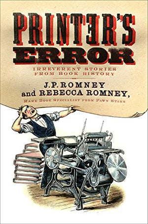 Printer's Error: Irreverent Stories from Book History,Used