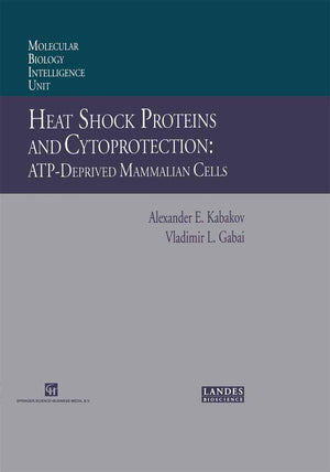 Heat Shock Proteins and Cytoprotection: AtpDeprived Mammalian Cells (Molecular Biology Intelligence Unit),Used