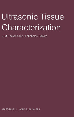 Ultrasonic Tissue Characterization: Proceedings of the Second European Communities Workshop 30 November  2 December 1981, Nijme,Used