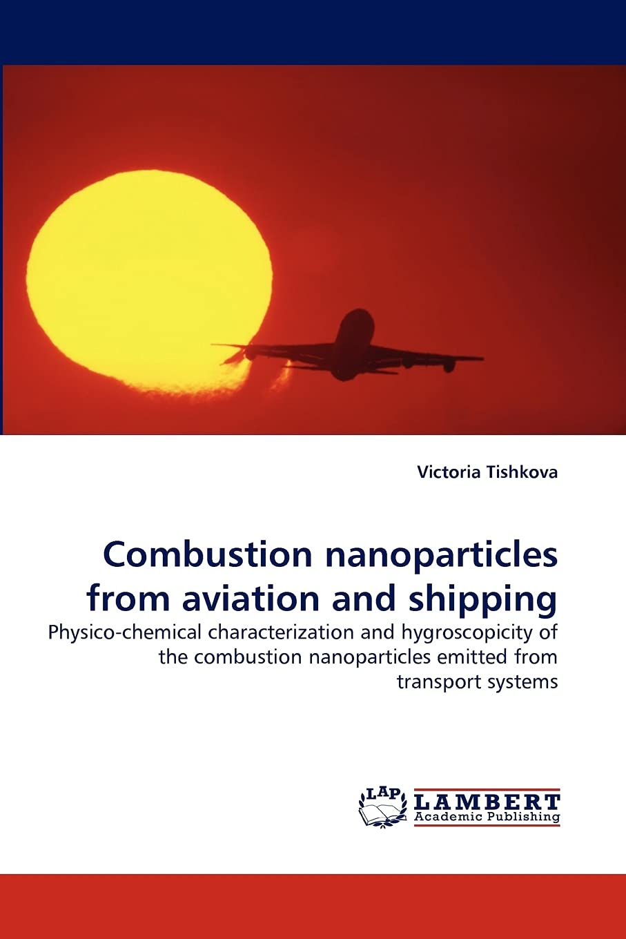Combustion nanoparticles from aviation and shipping: Physicochemical characterization and hygroscopicity of the combustion nano,Used