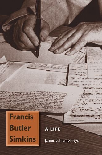 Francis Butler Simkins: A Life (New Perspectives On The History Of The South),Used