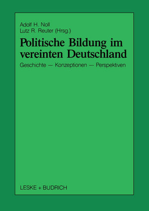 Politische Bildung im vereinten Deutschland: Geschichte, Konzeptionen und Perspektiven (Schriften zur Politischen Didaktik, 19) ,Used