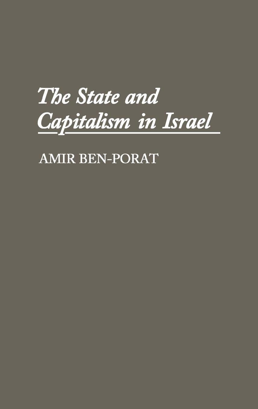 The State And Capitalism In Israel: (Contributions In Economics And Economic History)