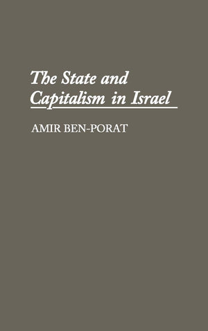 The State And Capitalism In Israel: (Contributions In Economics And Economic History),Used