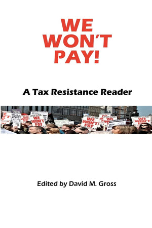 We Won't Pay!: A Tax Resistance Reader,Used