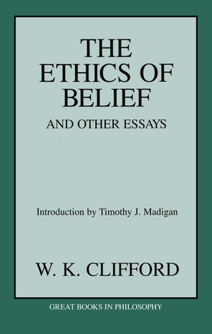 The Ethics of Belief and Other Essays (Great Books in Philosophy),Used