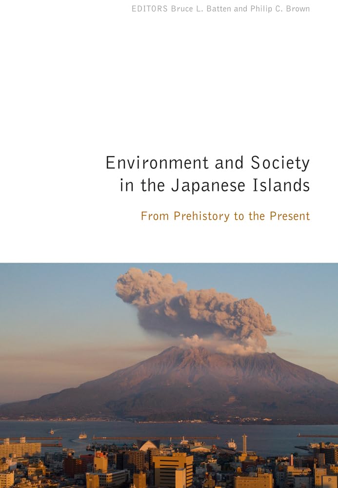 Environment And Society In The Japanese Islands: From Prehistory To The Present