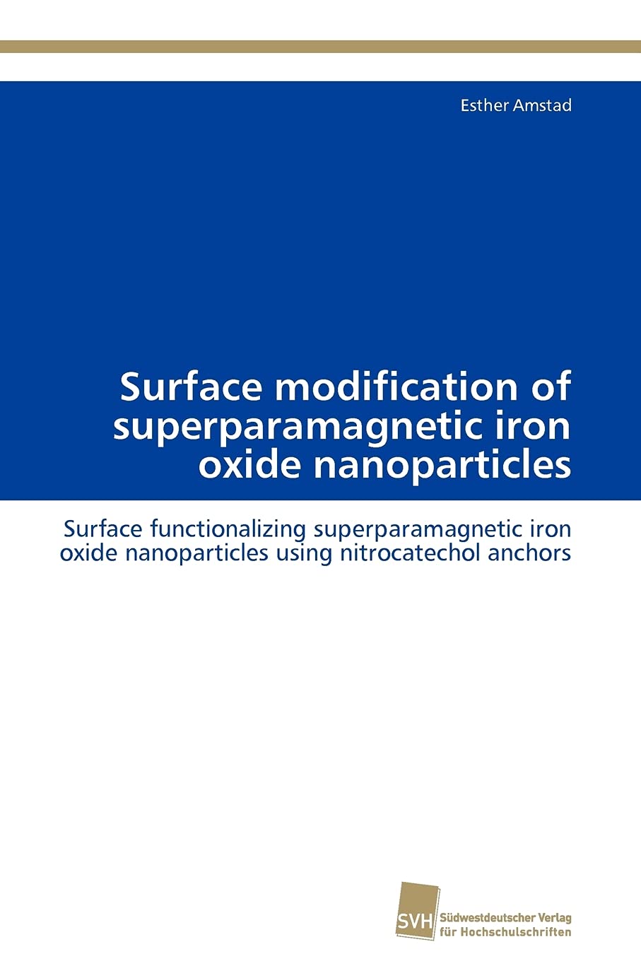 Surface modification of superparamagnetic iron oxide nanoparticles: Surface functionalizing superparamagnetic iron oxide nanopar,Used
