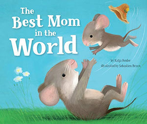 The Best Mom In The World! (Clever Family Stories)