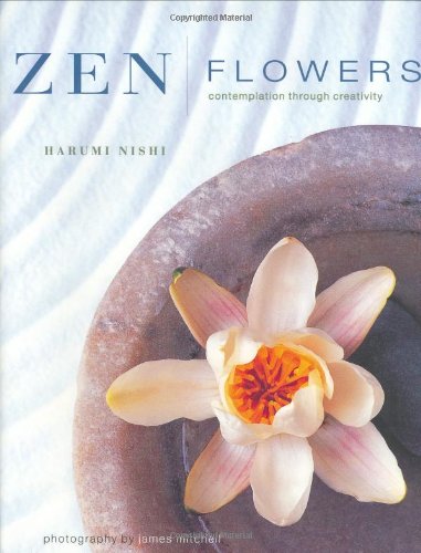 Zen Flowers: Contemplation through Creativity,Used