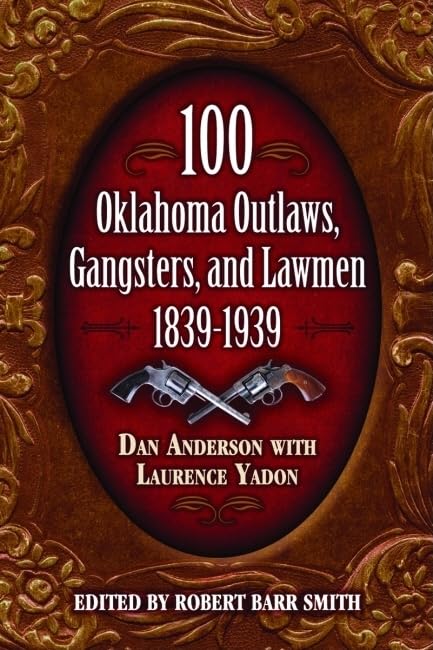100 Oklahoma Outlaws, Gangsters & Lawmen,Used