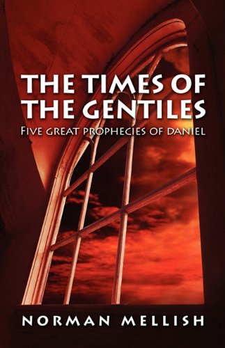 The Times of the Gentiles, a Study in Daniel,Used