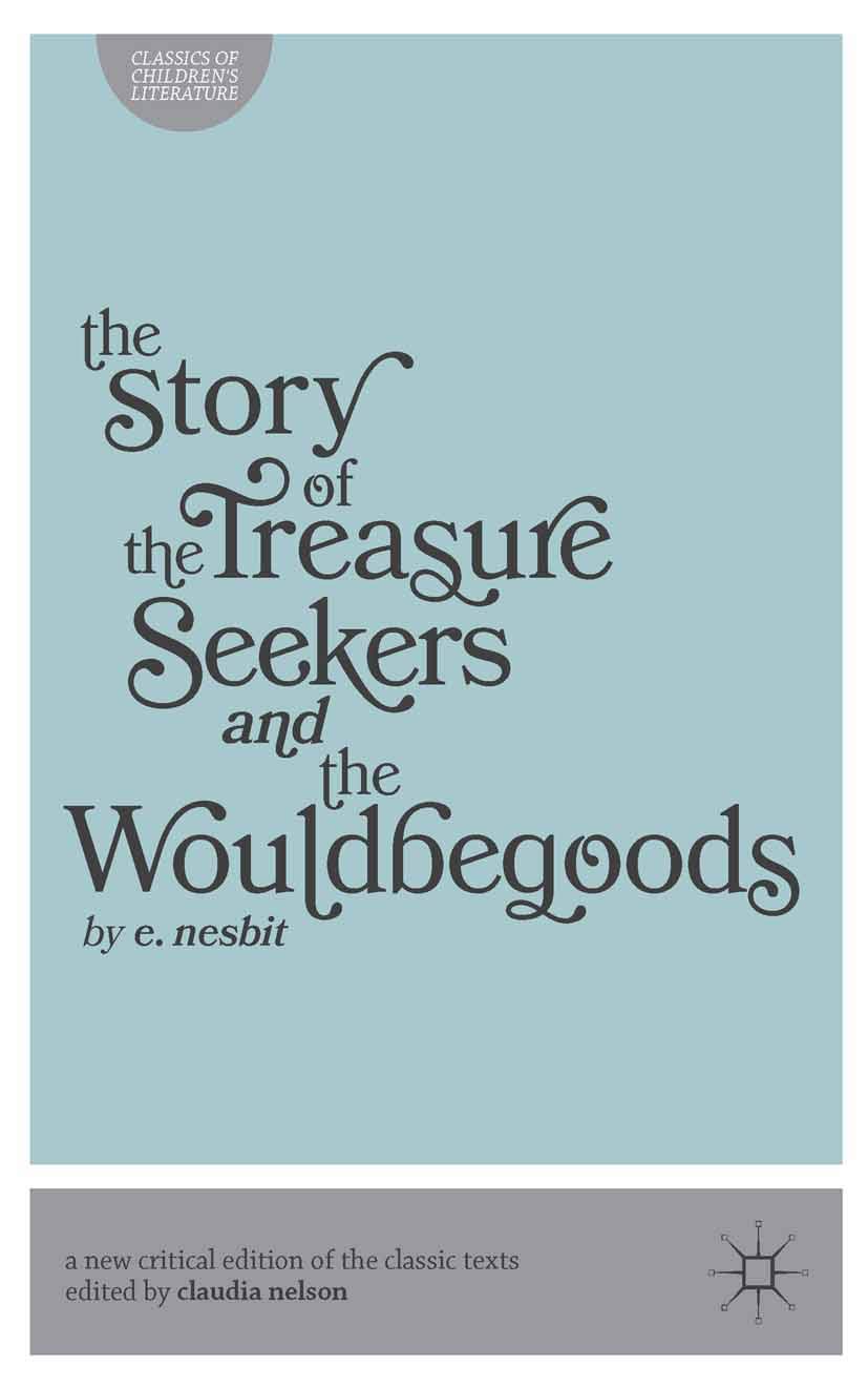 The Story of the Treasure Seekers and The Wouldbegoods (Classics of Children's Literature, 4),Used