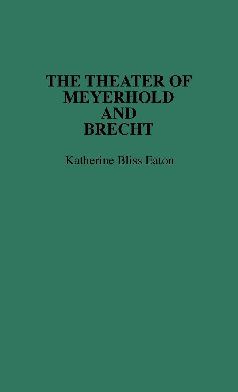 The Theatre of Meyerhold and Brecht (Contributions in Drama and Theatre Studies),Used