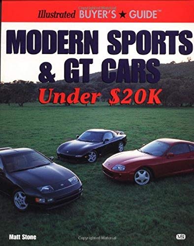 Modern Sports & Gt Cars Under $20K (Illustrated Buyer's Guide),Used