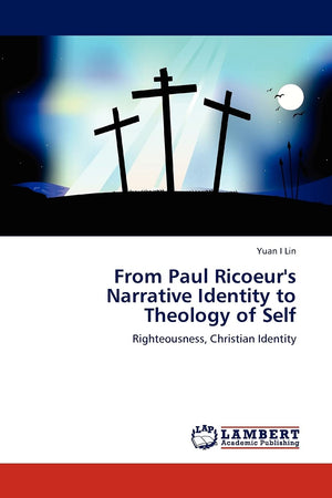 From Paul Ricoeur's Narrative Identity to Theology of Self: Righteousness, Christian Identity,Used