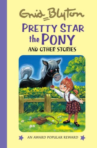 Pretty Star the Pony And Other Stories (Enid Blytons Popular Rewards),Used