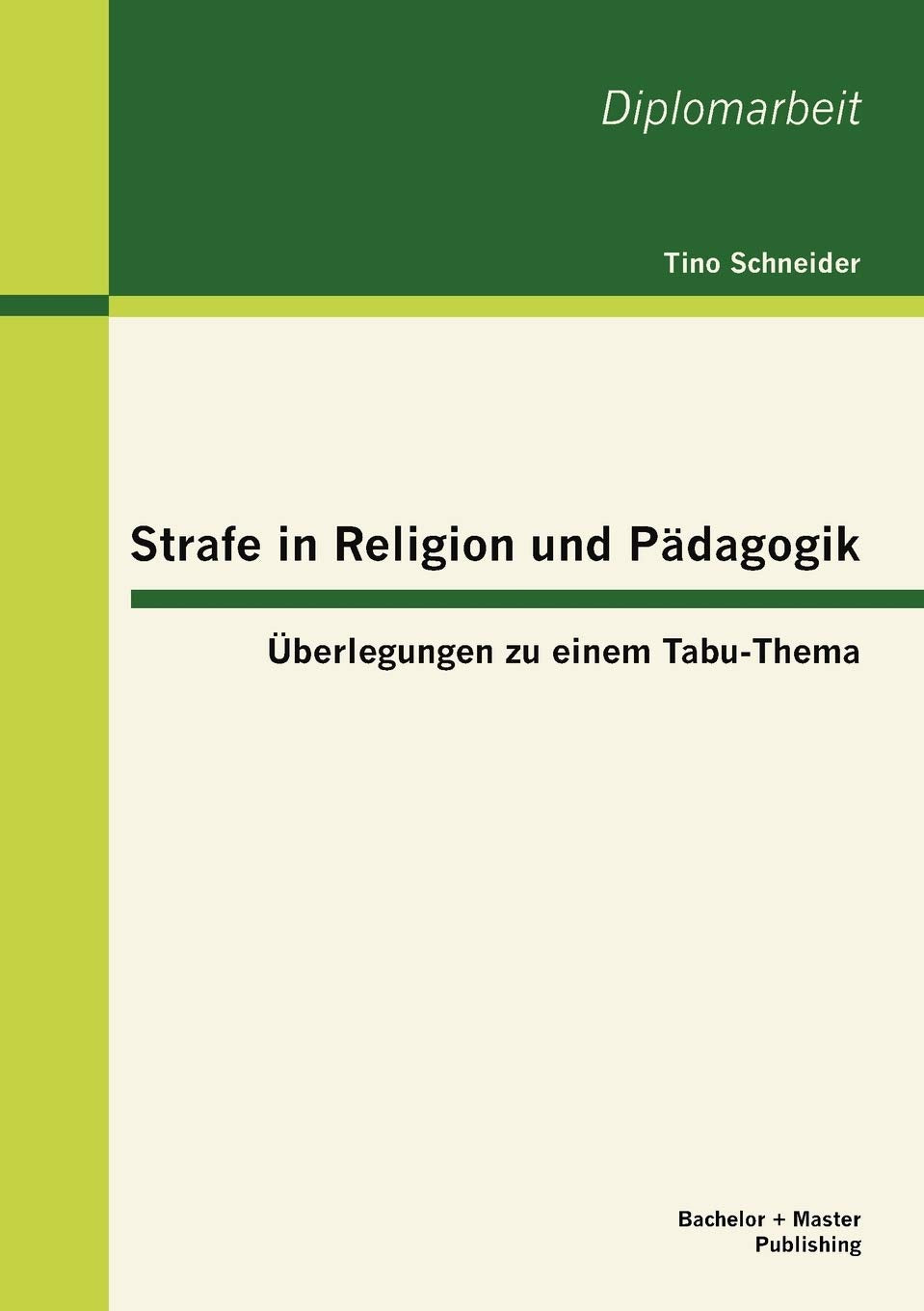 Strafe in Religion und Pdagogik: berlegungen zu einem TabuThema (German Edition),Used