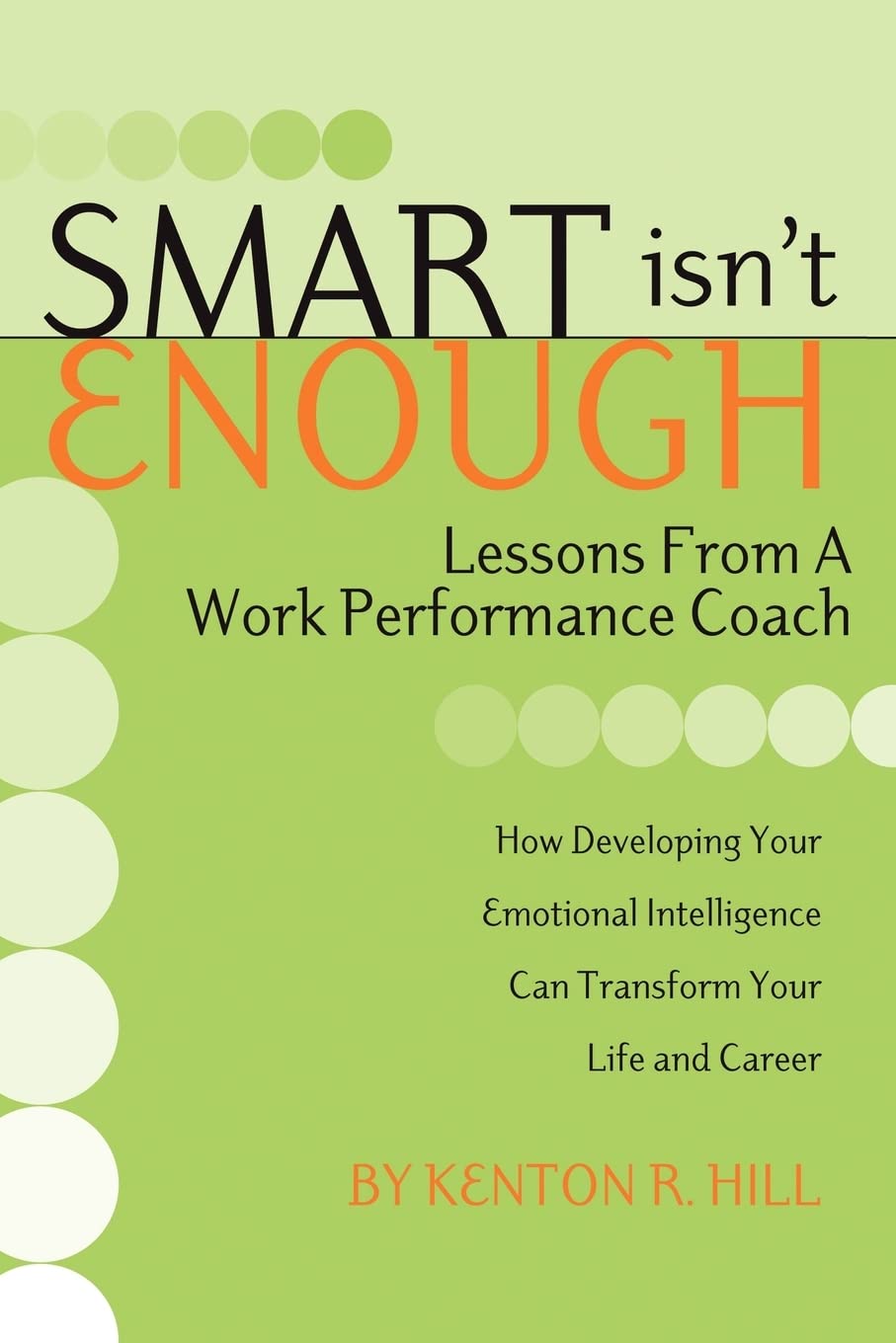 Smart Isn'T Enough: Lessons From A Work Performance Coach,Used