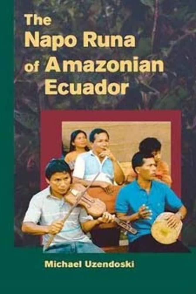 The Napo Runa Of Amazonian Ecuador (Interp Culture New Millennium)