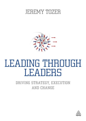 Leading Through Leaders: Driving Strategy, Execution and Change,Used