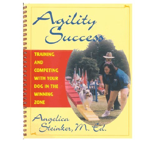 Agility success: Training and competing with your dog in the winning zone,Used