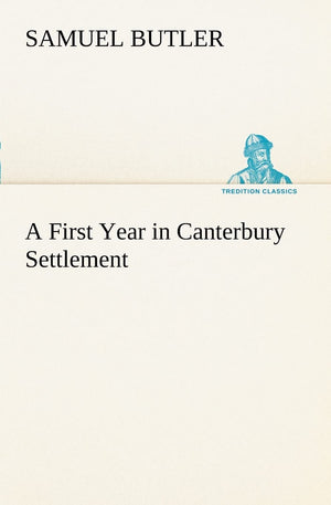 A First Year in Canterbury Settlement,Used