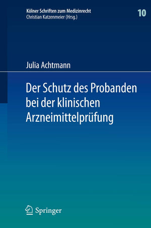 Der Schutz des Probanden bei der klinischen Arzneimittelprfung: unter besonderer Bercksichtigung der Haftung der Beteiligten und,Used