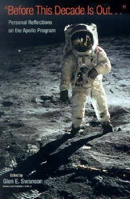 Before This Decade Is Out?: Personal Reflections On The Apollo Program,Used
