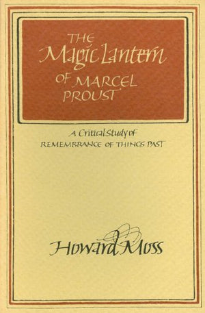 Magic Lantern of Marcel Proust: A Critical Study of Remembrance of Things Past,Used