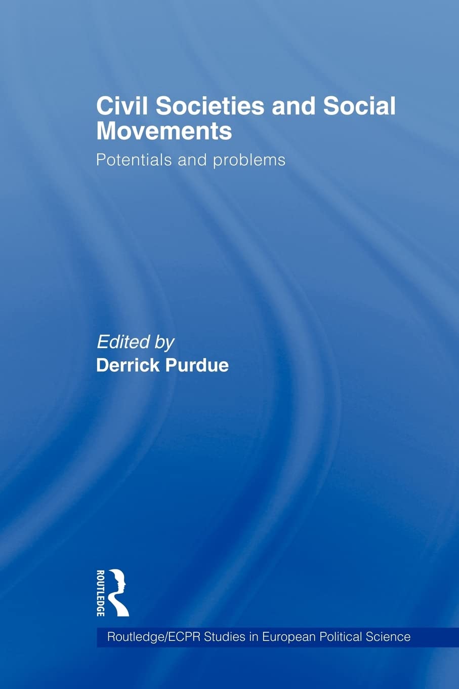 Civil Societies And Social Movements (Routledge/Ecpr Studies In European Political Science)