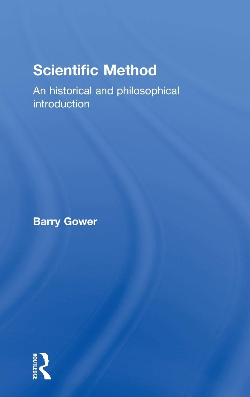 Scientific Method: A Historical and Philosophical Introduction,New