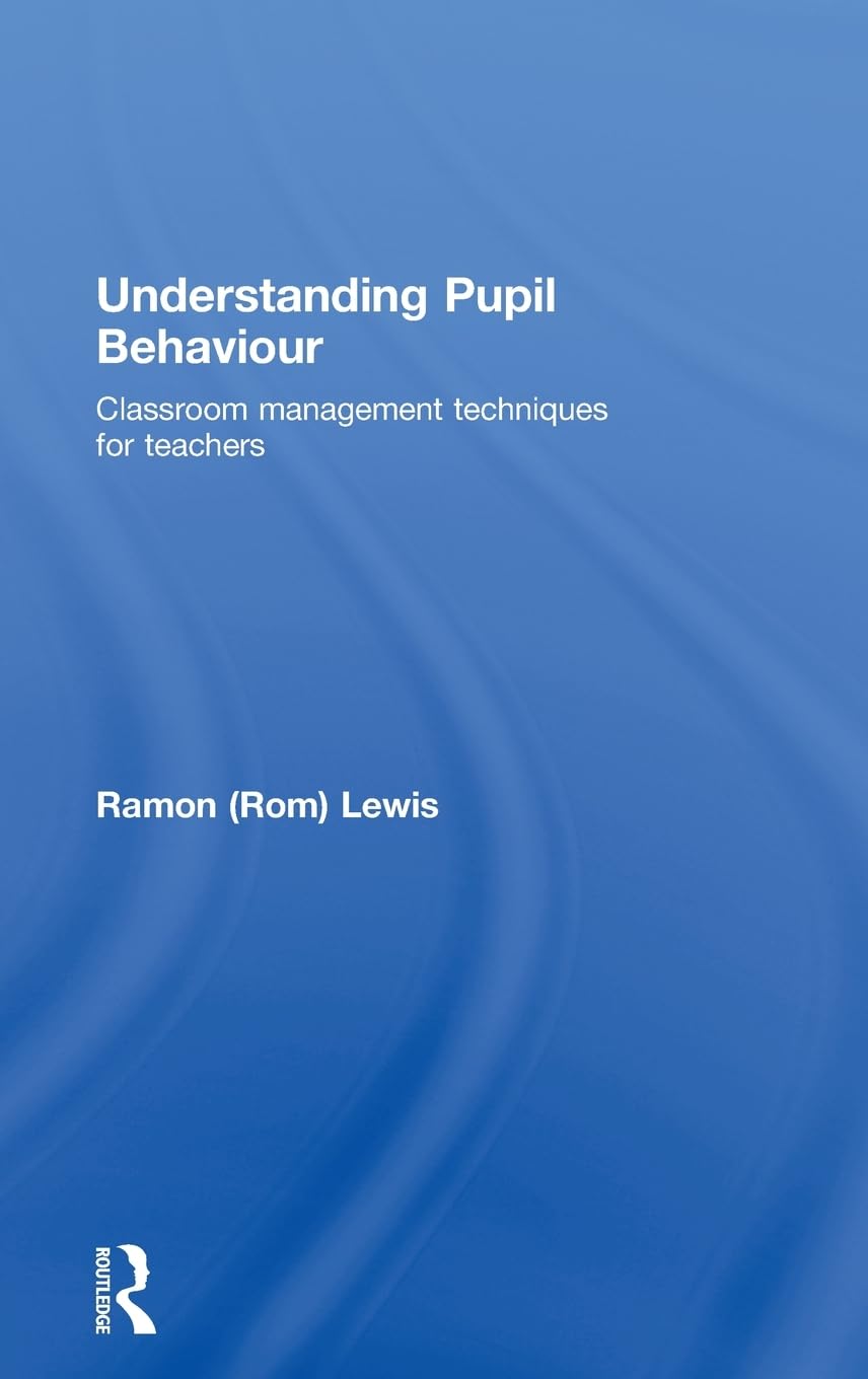 Understanding Pupil Behaviour: Classroom Management Techniques for Teachers,Used