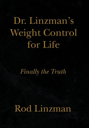 Dr. Linzman's Weight Control for Life: Finally the Truth,New
