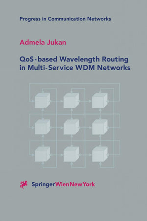 QoSbased Wavelength Routing in MultiService WDM Networks (Progress in Communication Networks, 1),Used