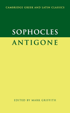 Sophocles: Antigone (Cambridge Greek And Latin Classics),New