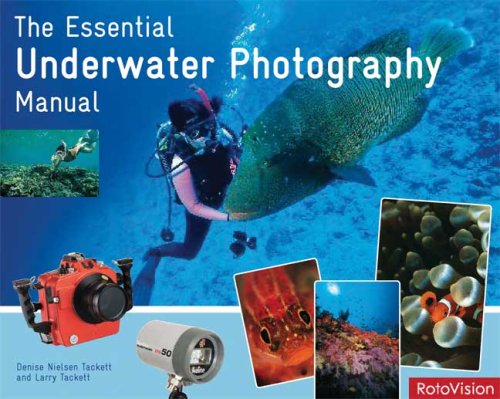 The Essential Underwater Photography Manual: A Guide to Creative Techniques and Essential Equipment,Used