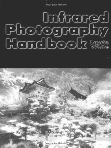 Infrared Photography Handbook,New