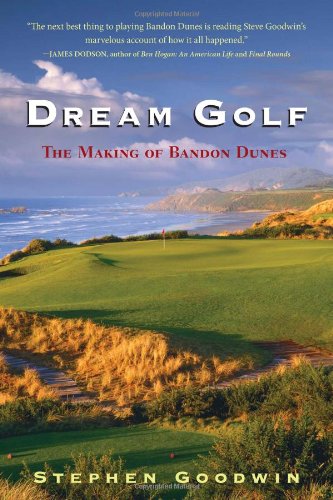 Dream Golf: The Making of Bandon Dunes,Used