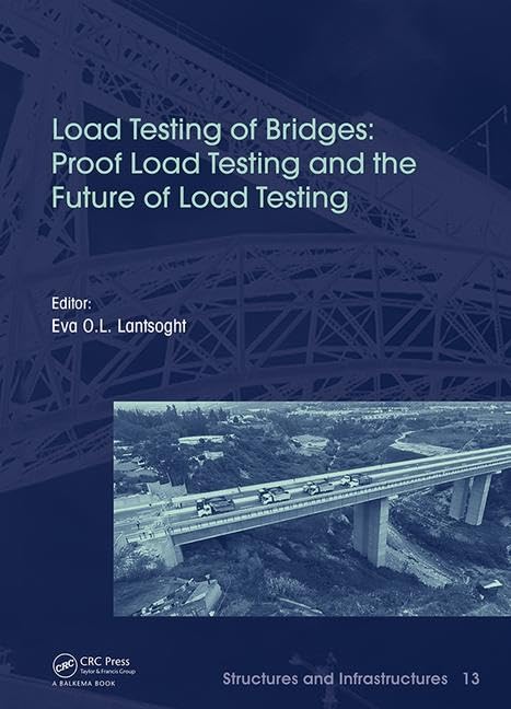 Load Testing of Bridges: Proof Load Testing and the Future of Load Testing (Structures and Infrastructures),Used