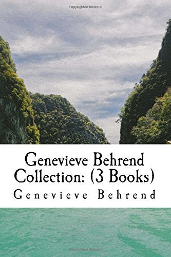 Genevieve Behrend Collection: (3 Books): Your Invisible Power, How to Live Life and Love it, Attaining Your Desires By Letting Y,Used