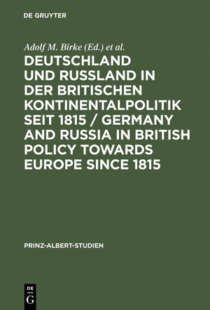 Deutschland Und Ruland In Der Britischen Kontinentalpolitik Seit 1815 / Germany And Russia In British Policy Towards Europe Sinc,Used