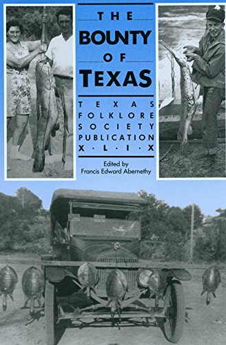 Bounty of Texas (Publications of the Texas Folklore Society (Hardcover)),Used