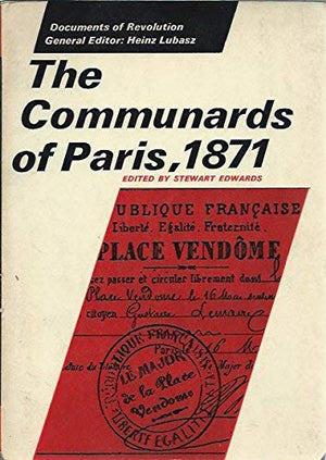 The Communards of Paris, 1871 (Documents of Revolution),Used