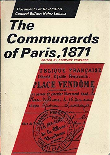 The Communards of Paris, 1871 (Documents of Revolution),Used