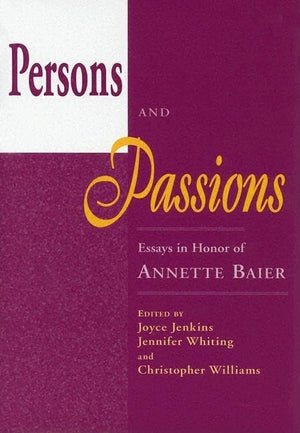 Persons And Passions: Essays In Honor Of Annette Baier,Used