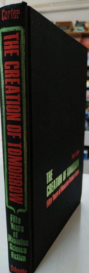 The Creation of Tomorrow: Fifty Years of Magazine Science Fiction,Used