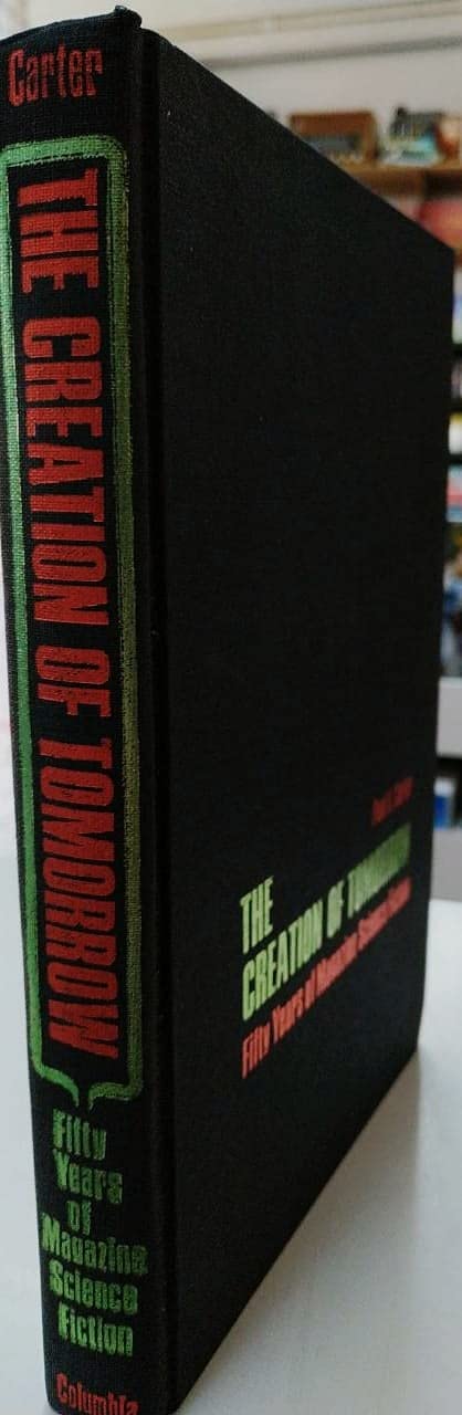 The Creation of Tomorrow: Fifty Years of Magazine Science Fiction,Used
