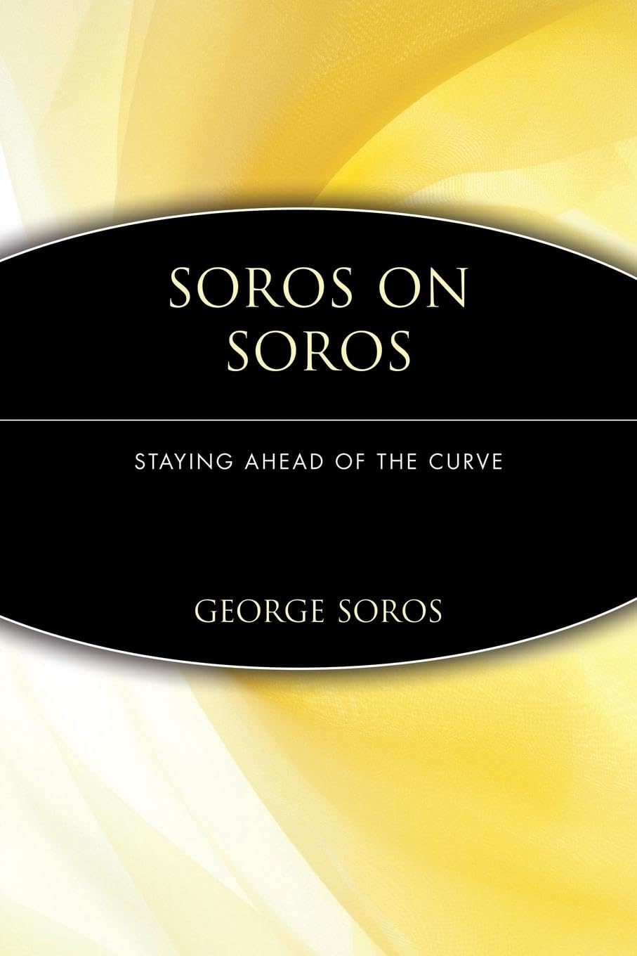Soros On Soros: Staying Ahead Of The Curve