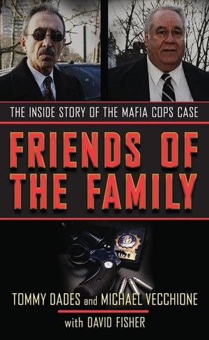 Friends of the Family: The Inside Story of the Mafia Cops Case,Used